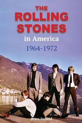 The Rolling Stones în America 1964-1972 - The Rolling Stones in America 1964-1972