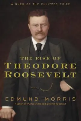 Ascensiunea lui Theodore Roosevelt - The Rise of Theodore Roosevelt