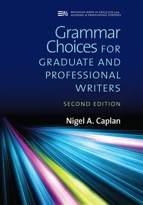 Alegeri gramaticale pentru scriitori absolvenți și profesioniști, ediția a doua - Grammar Choices for Graduate and Professional Writers, Second Edition