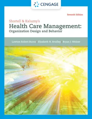 Shortell & Kaluzny's Health Care Management: Design și comportament organizațional - Shortell & Kaluzny's Health Care Management: Organization Design and Behavior