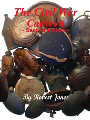 Cantina războiului civil - ediția a doua - The Civil War Canteen - Second Edition