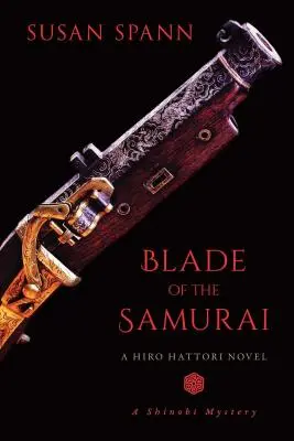 Blade of the Samurai, 2: Un roman Hiro Hattori - Blade of the Samurai, 2: A Hiro Hattori Novel