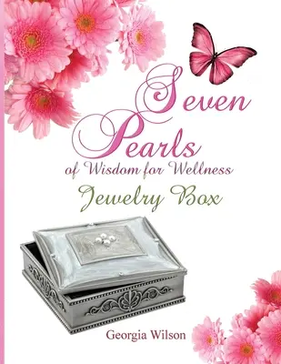 Șapte perle de înțelepciune pentru bunăstare: Cutia cu bijuterii - Seven Pearls of Wisdom for Wellness: Jewelry Box