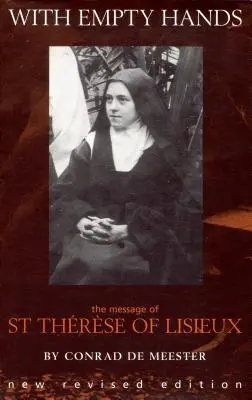 Cu mâinile goale: Mesajul Sfintei Therese de Lisieux - With Empty Hands: The Message of St. Therese of Lisieux