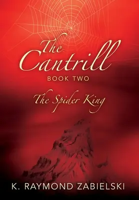 Cartea a doua a lui Cantrill: Regele Păianjen - The Cantrill Book Two: The Spider King
