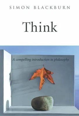 Gândiți: O introducere convingătoare în filosofie - Think: A Compelling Introduction to Philosophy