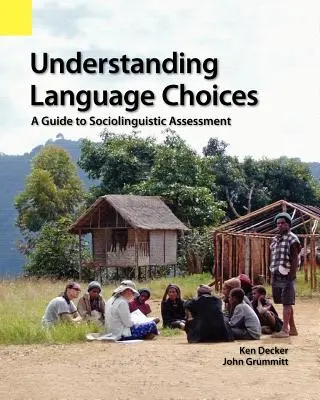 Înțelegerea opțiunilor lingvistice: Un ghid pentru evaluarea sociolingvistică - Understanding Language Choices: A Guide to Sociolinguistic Assessment