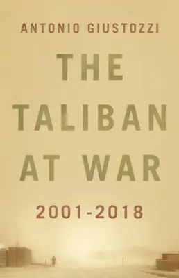 Războiul talibanilor: 2001 - 2018 - The Taliban at War: 2001 - 2018