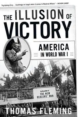 Iluzia victoriei: America în Primul Război Mondial - The Illusion of Victory: America in World War I
