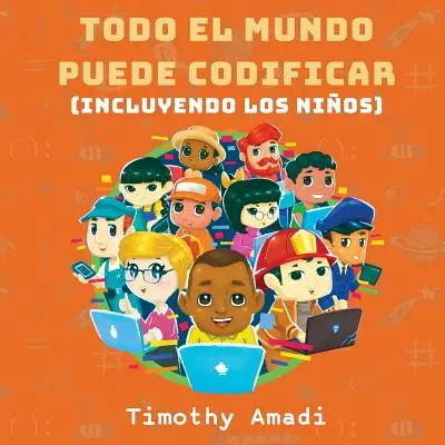 Toată lumea poate codifica: Inclusyendo los nios - Todo el mundo puede codificar: Incluyendo los nios