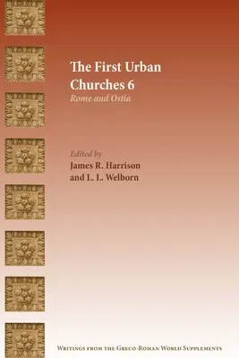 Primele biserici urbane 6: Roma și Ostia - The First Urban Churches 6: Rome and Ostia