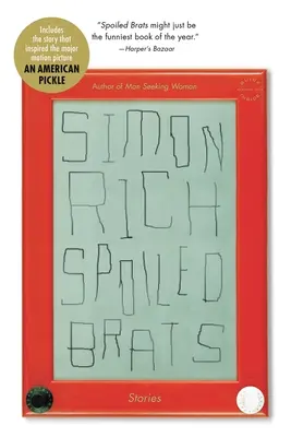 Spoiled Brats (Inclusiv povestea care a inspirat filmul major an American Pickle cu Seth Rogen): Povestiri - Spoiled Brats (Including the Story That Inspired the Major Motion Picture an American Pickle Starring Seth Rogen): Stories