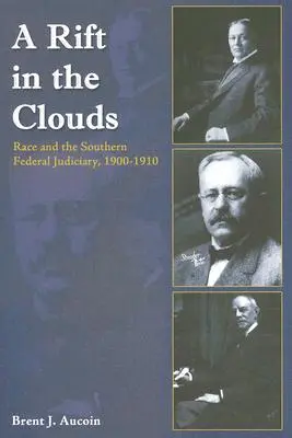 O fisură în nori: Race and the Southern Federal Judiciary, 1900-1910 - A Rift in the Clouds: Race and the Southern Federal Judiciary, 1900-1910
