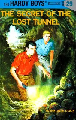Hardy Boys 29: Secretul tunelului pierdut - Hardy Boys 29: The Secret of the Lost Tunnel