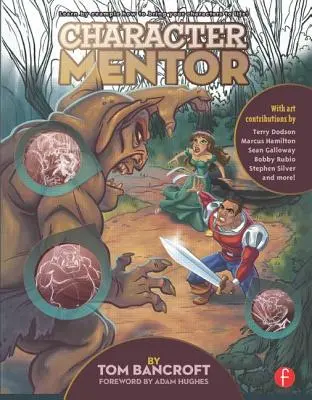 Mentor de caractere: Învățați prin exemplu să utilizați expresii, poziții și punerea în scenă pentru a da viață personajelor dvs. - Character Mentor: Learn by Example to Use Expressions, Poses, and Staging to Bring Your Characters to Life