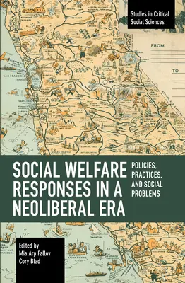 Social Welfare Responses in a Neoliberal Era: Politici, practici și probleme sociale - Social Welfare Responses in a Neoliberal Era: Policies, Practices, and Social Problems