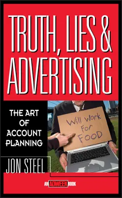 Adevăr, minciuni și publicitate: Arta planificării conturilor - Truth, Lies, and Advertising: The Art of Account Planning