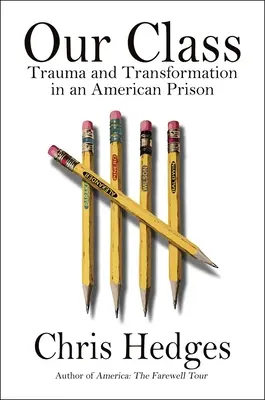 Clasa noastră: Traumă și transformare într-o închisoare americană - Our Class: Trauma and Transformation in an American Prison