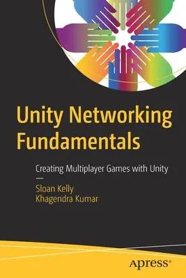Unity Networking Fundamentals: Crearea de jocuri pentru mai mulți jucători cu Unity - Unity Networking Fundamentals: Creating Multiplayer Games with Unity
