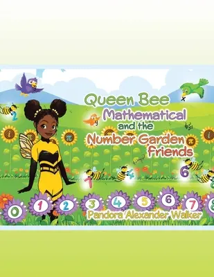 Regina Albină Matematică și prietenii din grădina numerelor - Queen Bee Mathematical and the Number Garden Friends