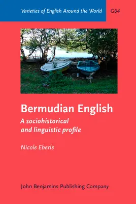 Engleza din Bermude - Un profil socio-istoric și lingvistic (Eberle Nicole (Universitatea din Basel)) - Bermudian English - A sociohistorical and linguistic profile (Eberle Nicole (University of Basel))