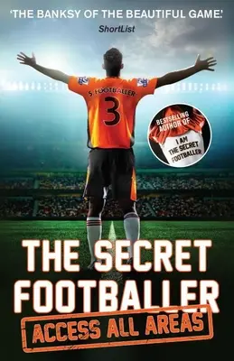 Fotbalistul secret: Acces în toate zonele - Secret Footballer: Access All Areas
