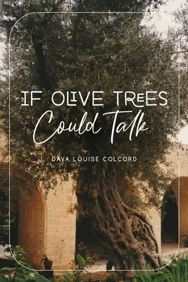 Dacă măslinii ar putea vorbi - If Olive Trees Could Talk