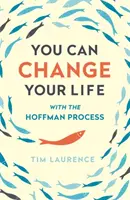 Îți poți schimba viața - cu ajutorul procesului Hoffman - You Can Change Your Life - With the Hoffman Process
