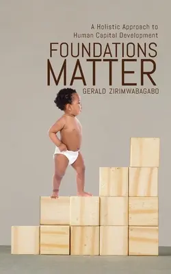 Fundațiile contează: O abordare holistică a dezvoltării capitalului uman - Foundations Matter: A Holistic Approach to Human Capital Development