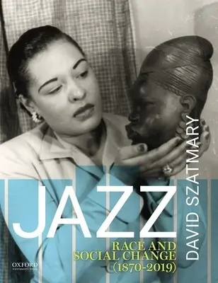 Jazz: Rasă și schimbare socială (1870-2019) - Jazz: Race and Social Change (1870-2019)
