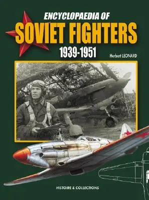 Enciclopedia luptătorilor sovietici 1939-1951 - Encyclopaedia of Soviet Fighters 1939-1951