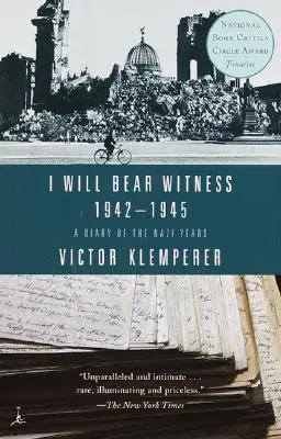 Voi fi martor, volumul 2: Un jurnal al anilor naziști: 1942-1945 - I Will Bear Witness, Volume 2: A Diary of the Nazi Years: 1942-1945