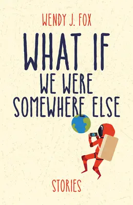 Dacă am fi fost în altă parte - What If We Were Somewhere Else