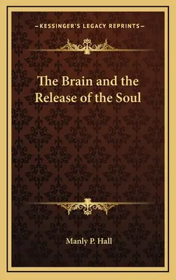 Creierul și eliberarea sufletului - The Brain and the Release of the Soul