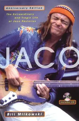 Jaco: Viața extraordinară și tragică a lui Jaco Pastorius - Ediție aniversară - Jaco: The Extraordinary and Tragic Life of Jaco Pastorius - Anniversary Edition