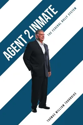 Agent 2 Deținut: Sistemul federal de intimidare - Agent 2 Inmate: The Federal Bully System