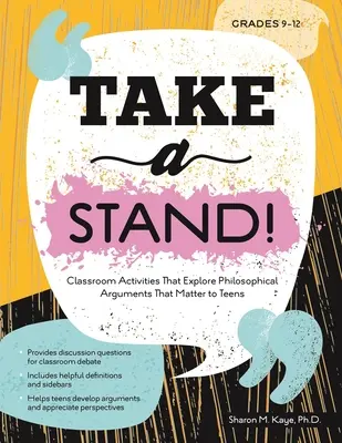 Ia atitudine! Classroom Activities That Explore Philosophical Arguments That Matter to Teens (Activități de clasă care explorează argumente filosofice importante pentru adolescenți) - Take a Stand!: Classroom Activities That Explore Philosophical Arguments That Matter to Teens