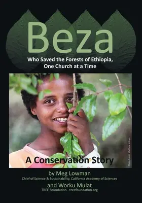 Beza, care a salvat pădurile din Etiopia, o biserică la un moment dat - o poveste de conservare - Beza, Who Saved the Forests of Ethiopia, One Church at a Time - A Conservation Story