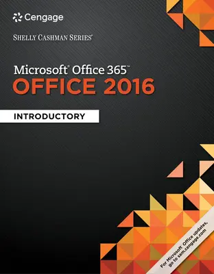 Seria Shelly Cashman (R) Microsoft (R) Office 365 & Office 2016 - Introducere (Vermaat Misty (Purdue University Calumet)) - Shelly Cashman Series (R) Microsoft (R) Office 365 & Office 2016 - Introductory (Vermaat Misty (Purdue University Calumet))