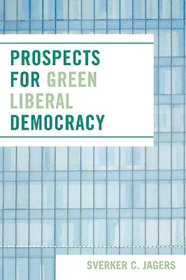 Perspective pentru democrația liberală ecologică - Prospects for Green Liberal Democracy