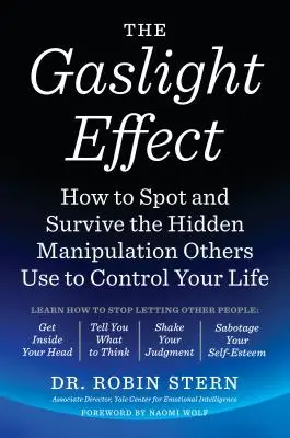 Efectul Gaslight: Cum să descoperi și să supraviețuiești manipulării ascunse pe care alții o folosesc pentru a-ți controla viața - The Gaslight Effect: How to Spot and Survive the Hidden Manipulation Others Use to Control Your Life