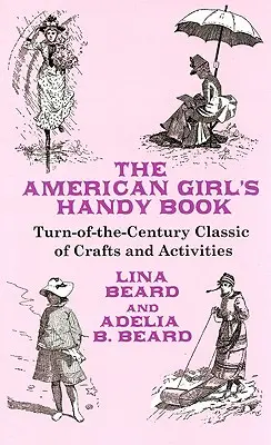 Cartea la îndemână a fetei americane - The American Girl's Handy Book