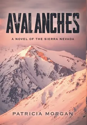 Avalanșe: Un roman din Sierra Nevada - Avalanches: A Novel of the Sierra Nevada