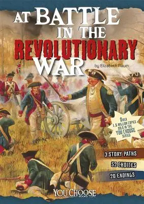 La luptă în Războiul de Independență: O aventură interactivă pe câmpul de luptă - At Battle in the Revolutionary War: An Interactive Battlefield Adventure
