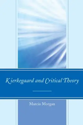 Kierkegaard și teoria critică - Kierkegaard and Critical Theory