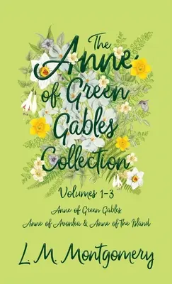 Colecția Anne of Green Gables - Volumele 1-3 (Anne of Green Gables, Anne of Avonlea și Anne of the Island) - Anne of Green Gables Collection - Volumes 1-3 (Anne of Green Gables, Anne of Avonlea and Anne of the Island)