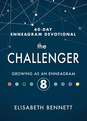 The Challenger (Provocatorul): Crescând ca Enneagramă 8 - The Challenger: Growing as an Enneagram 8