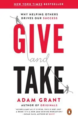 Give and Take: De ce a-i ajuta pe alții ne conduce spre succes - Give and Take: Why Helping Others Drives Our Success