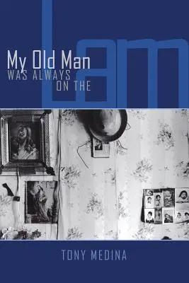 Bătrânul meu a fost mereu pe fugă - My Old Man Was Always on the Lam