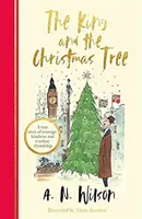 Regele și bradul de Crăciun - O poveste emoționantă și un frumos cadou festiv pentru cei mici și cei mari deopotrivă - King and the Christmas Tree - A heartwarming story and beautiful festive gift for young and old alike